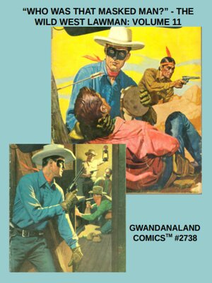 cover image of “Who Was That Masked Man?” - The Wild West Lawman: Volume 11